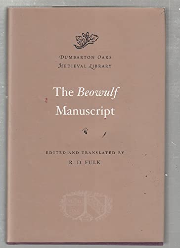 The Beowulf Manuscript: Complete Texts and the Fight at Finnsburg (Dumbarton Oaks Medieval Library, Band 3)
